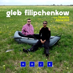 gleb filipchenkow feat. noemy abrantes - Hoje