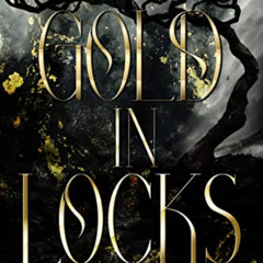 Read PDF 🧡 Gold In Locks: A Dark Fairytale Romance by  Alta Hensley KINDLE PDF EBOOK