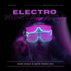 Electro Nostalgica #1 [Dark Disco & Indie Dance]