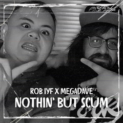 Nothin' But Scum ***FREE DOWNLOAD***