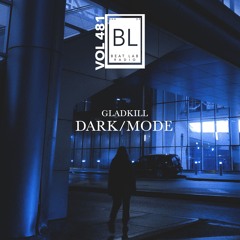 Gladkill - Dark/Mode Vol. 1 - Beat Lab Radio 481