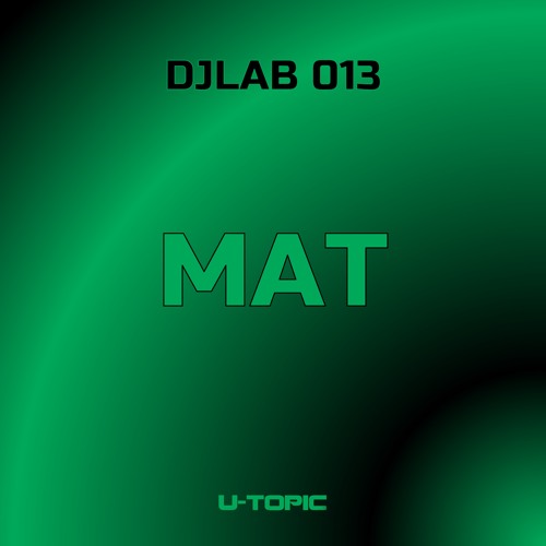 DJ Lab Series 013 - MAT