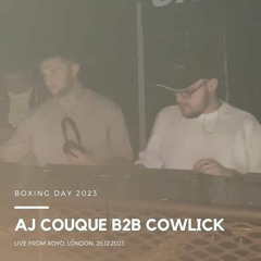 AJ Couque b2b Cowlick || LIVE @ XOYO || Boxing Day 2023