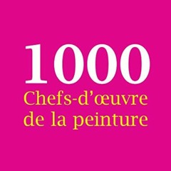 Lire 1000 Chefs-d'œuvre de la peinture (French Edition) au format EPUB 9kJ1E