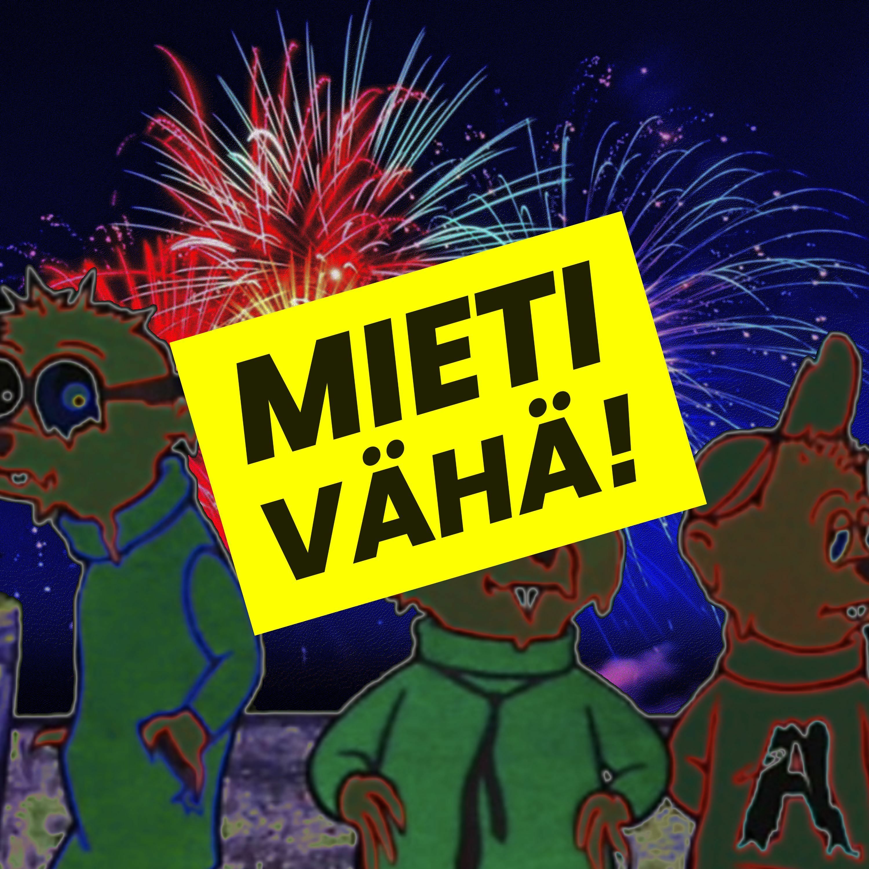 MIETI VÄHÄ!