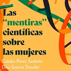 Las "mentiras" científicas sobre las mujeres (Audiolibro)