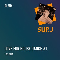 Love for House Dance #1