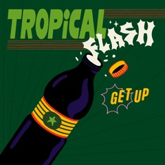 TROPICAL FLASH_GET UP (DJ SPINNA GALACTIC DUB VOX)