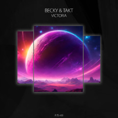 Becky & Takt - Victoria [PLTL409]