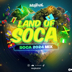 Land Of Soca - Soca 2024 Mix