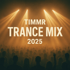 TIMMR 2025 Trance Mix