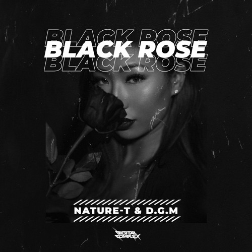 NATURE-T & D.G.M - Black Rose [OUT NOW]