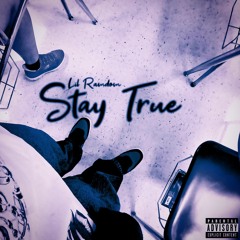 Stay True