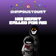 [Swapdustdust: Legacy!Hatetrust] His Heart Called For Aid (Phase 4) [REQUEST]