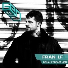 Fran LF X GENAU Turin Podcast #111