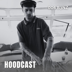 HOODCAST 006 - B3NZ / 2025