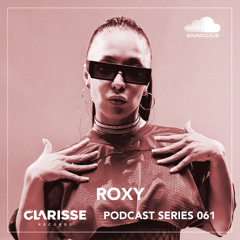 Clarisse Records Podcast CP061 mixed by ROXY