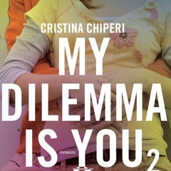 [Read] Online My dilemma is you 2 BY : Cristina Chiperi