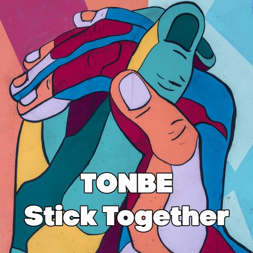 Tonbe - Stick Together - Free Download