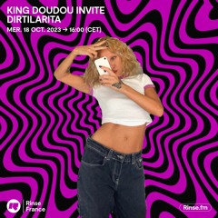 King Doudou invite Dirtilarita - 18 Octobre 2023