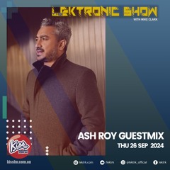 LEKTRONIC Show on Kiss FM, 26-SEP-24 | ASH ROY
