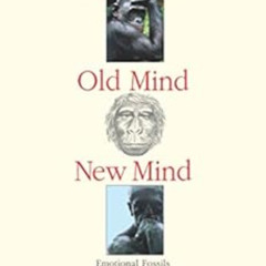 download PDF ✏️ Ape Mind, Old Mind, New Mind: Emotional Fossils and the Evolution of