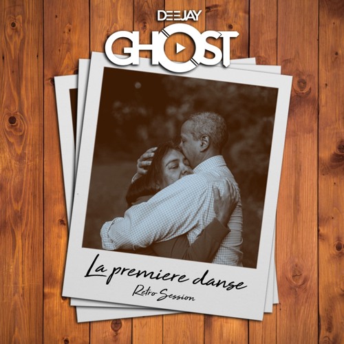 La Première Danse (Retro Session) by Deejay Ghost