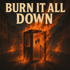 burn it all down