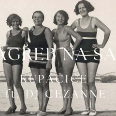 Kupacice ft DJ Cezanne - Zagreb na Savi (2003)