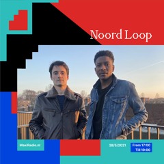 Noord Loop @ Maxi Radio 28.05.21