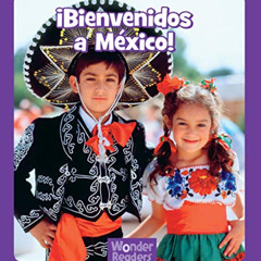 [Get] EPUB 📪 ¡Bienvenidos a México! (Wonder Readers Spanish Fluent) (Spanish Edition
