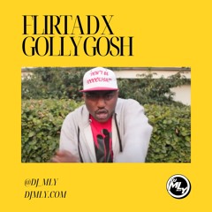FLIRTA D X GOLLY GOSH