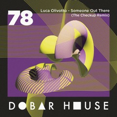 Luca Olivotto - Someone Out There  (The Checkup Remix)