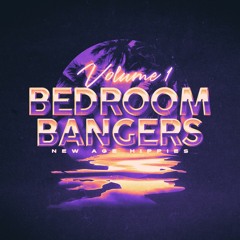 Bedroom Bangers Volume 1