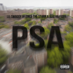 PSA (feat. Loncé The Starr & JuJu Hilfiger)