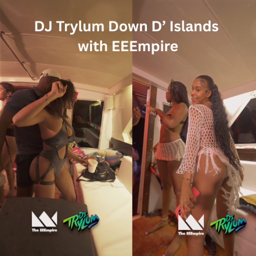 DJ Trylum Down D’ Islands with EEEmpire