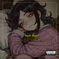 bye bye!