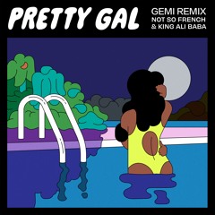 Not So French - Pretty Gal (Gemi Remix)