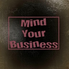 "Mind Your Business" Freestyle (Unofficial)