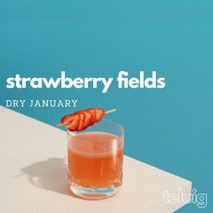 DRY JANUARY - Strawberry Fields