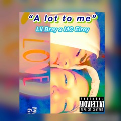 A lot to Me (feat MC Elroy)