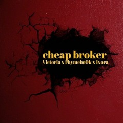 Cheap Broker feat. Victoria & Ixora