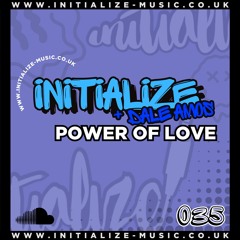 INITIALIZE + DALE AMOS - POWER OF LOVE (Sample) 035 *OUT NOW*