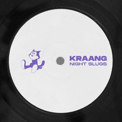 Kraang - Night Slugs