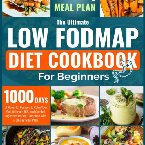 $PDF$/READ The Essential Low-FODMAP Diet Cookbook for Beginners: 1000 Days of Flavorful