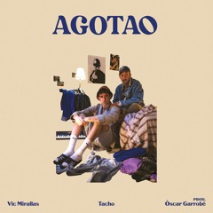Agotao (feat. Vic Mirallas)