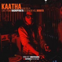 KAATHA | Radio Pirata Aniversario @ Espacio KB