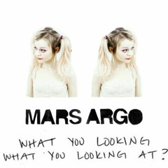 Mars Argo - I Can Only Be Me