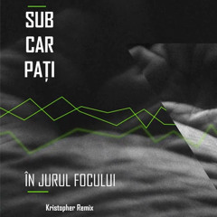 In jurul focului (Kristopher Remix)