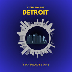 Mystic Alankar - Detroit - Trap Melody Loops